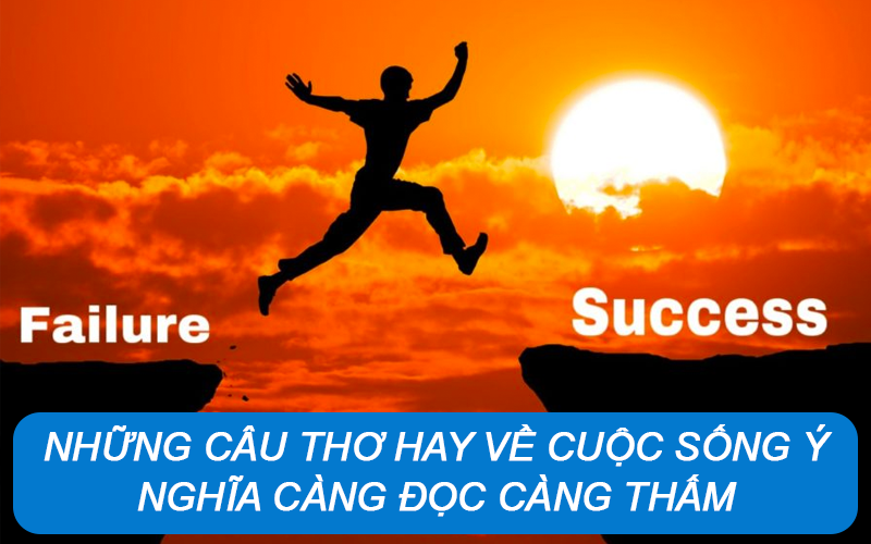 Những câu thơ hay về cuộc sống ý nghĩa càng đọc càng thấm